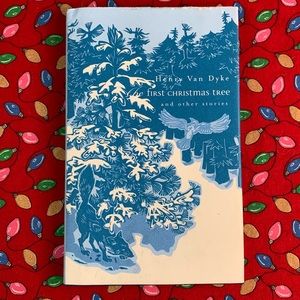 “The First Christmas Tree” by Henry Van Dyke. 2002.